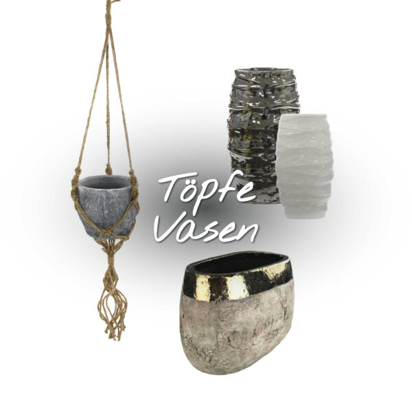 Töpfe & Vasen